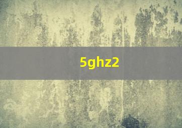 5ghz2